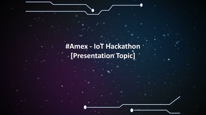 amex iot hackathon presentation topic