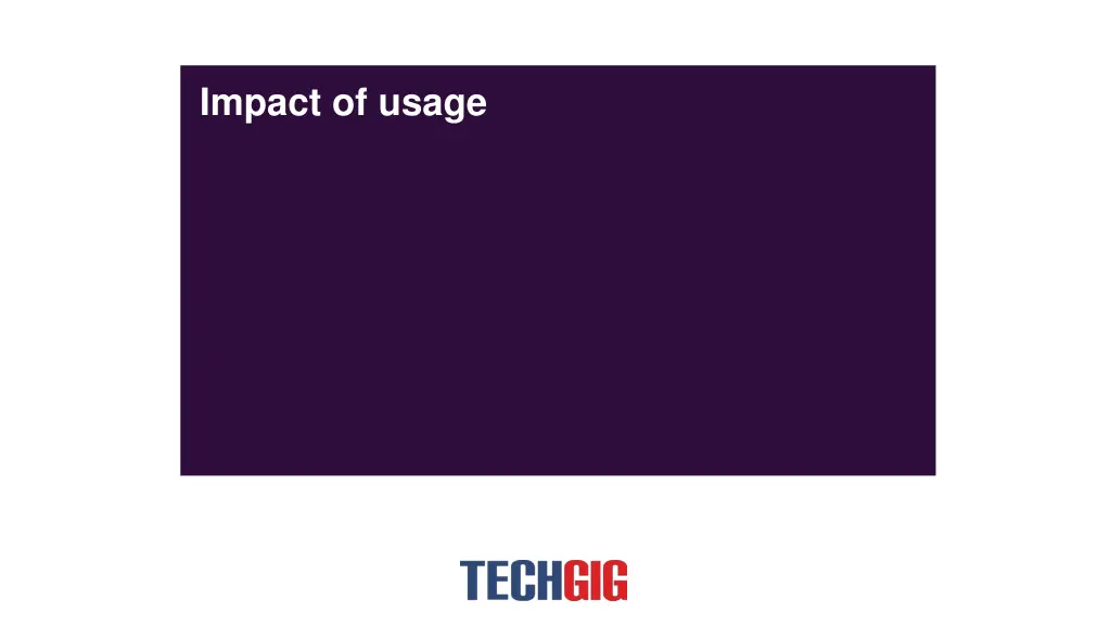 impact of usage