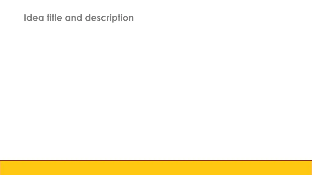 idea title and description