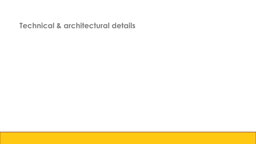 technical architectural details