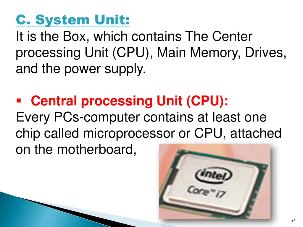 c system unit it is the box which contains