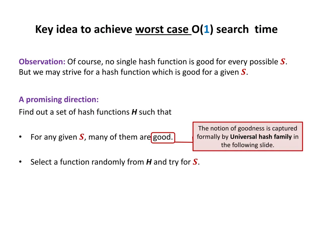 key idea to achieve worst case o 1 search time