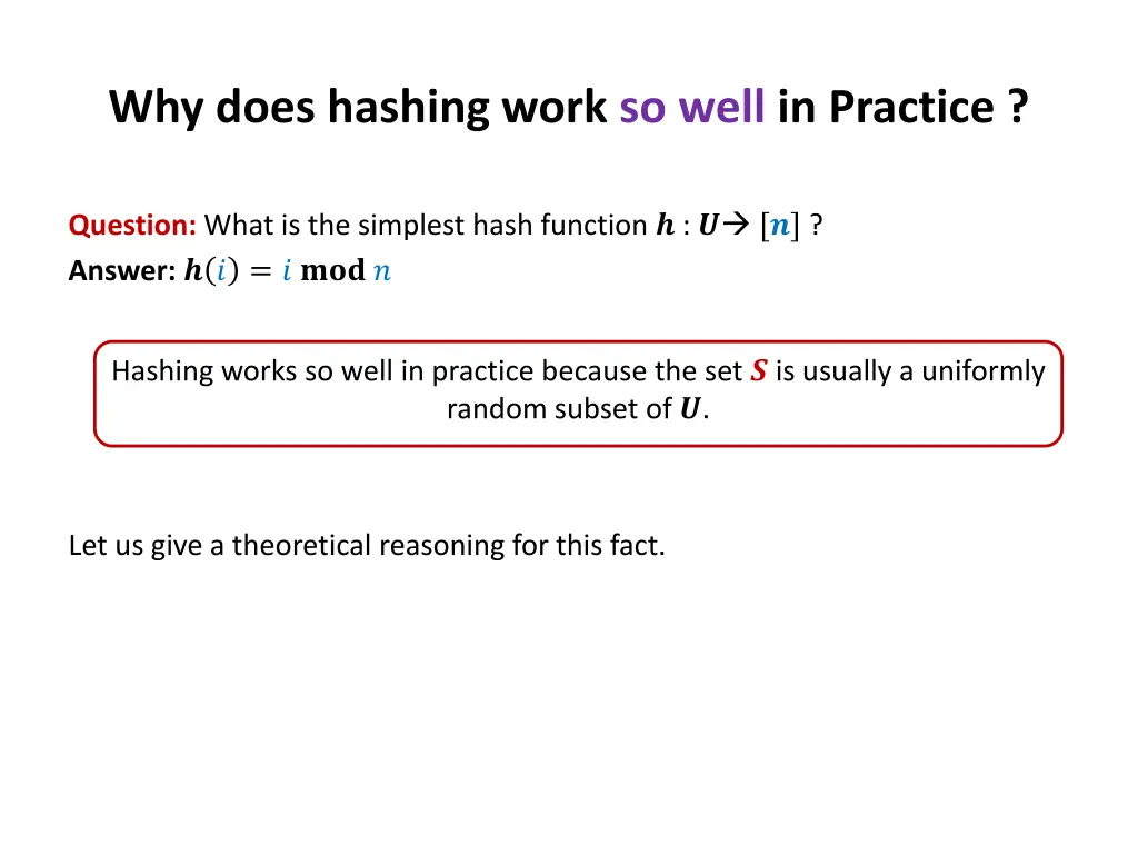 why does hashing work so well in practice 1