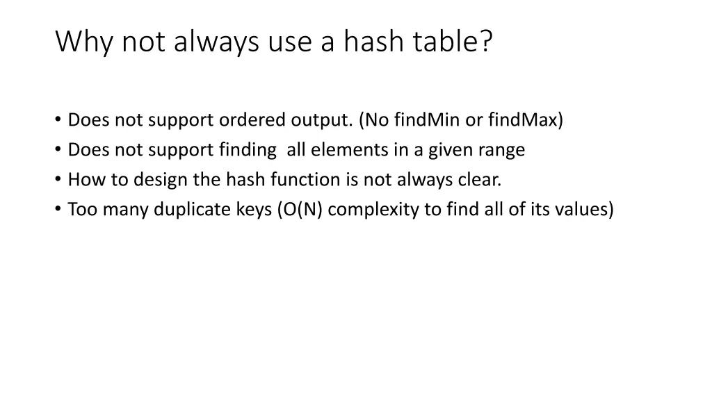 why not always use a hash table