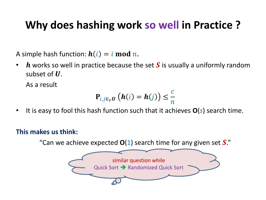 why does hashing work so well in practice
