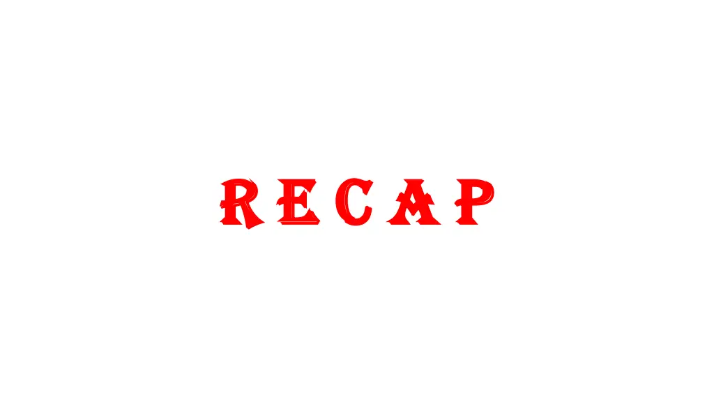 r e c a p r e c a p