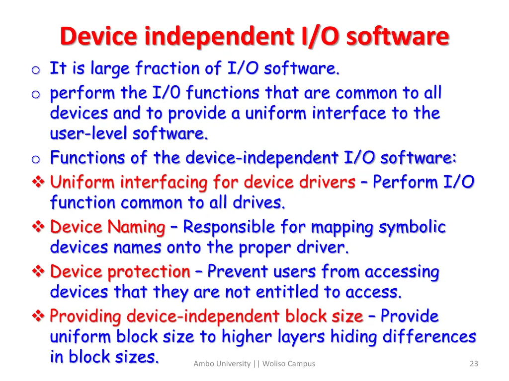 device independent i o software o it is large