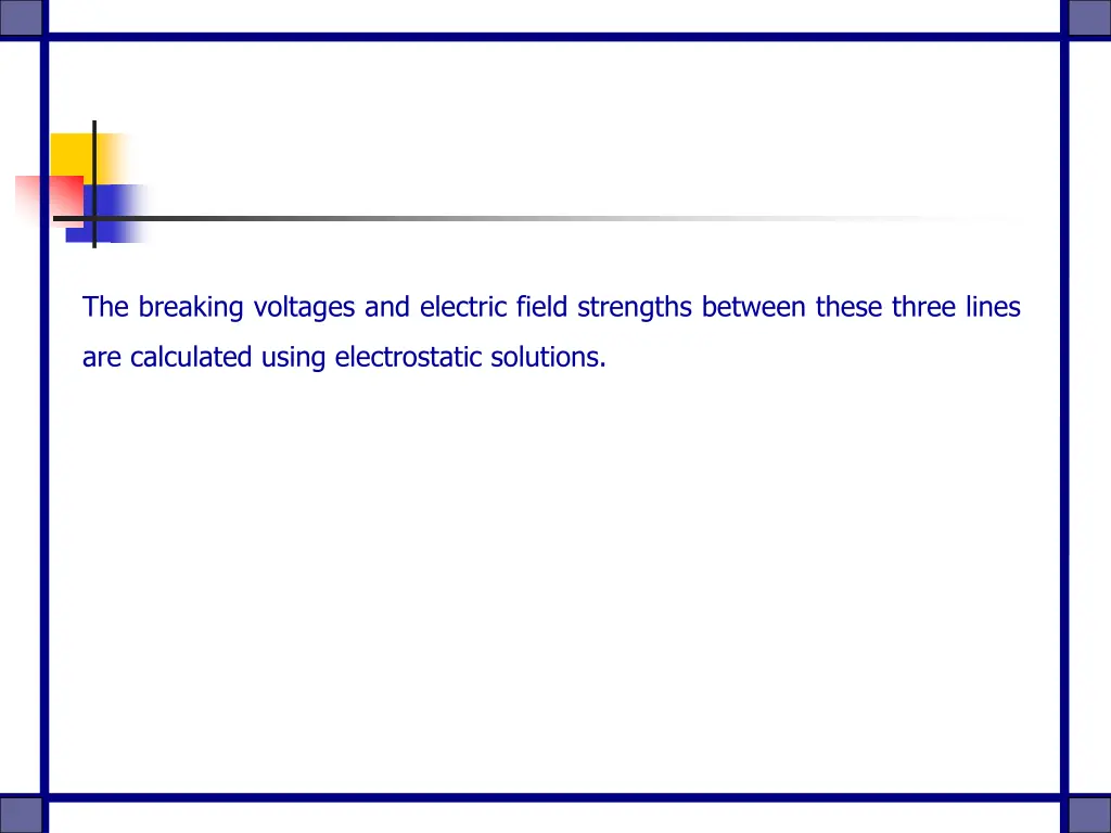 the breaking voltages and electric field