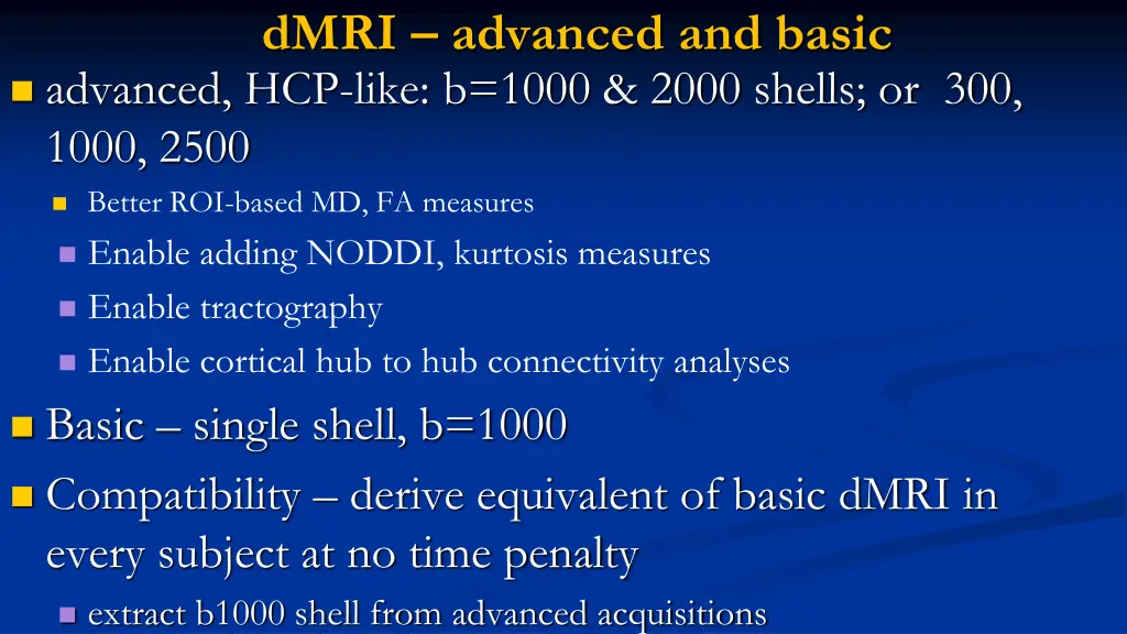 dmri advanced and basic advanced hcp like b 1000