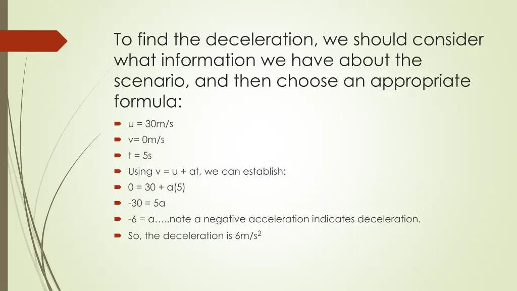 to find the deceleration we should consider what