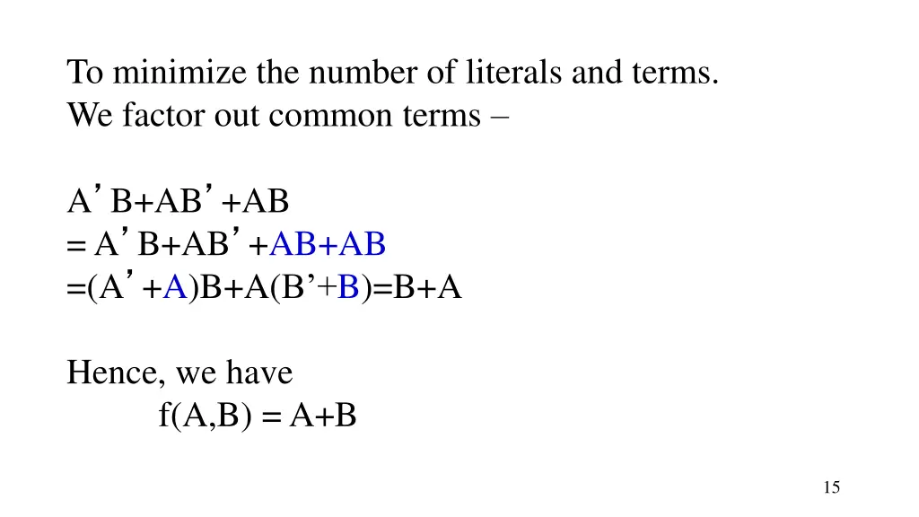 to minimize the number of literals and terms