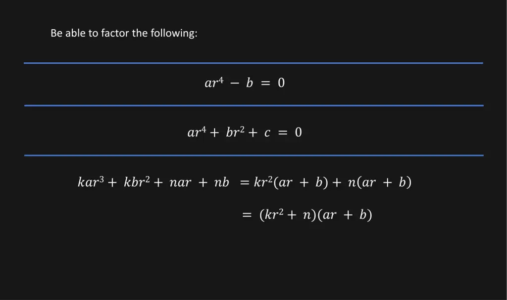 be able to factor the following