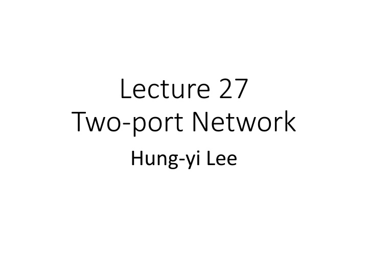 lecture 27 two port network hung yi lee