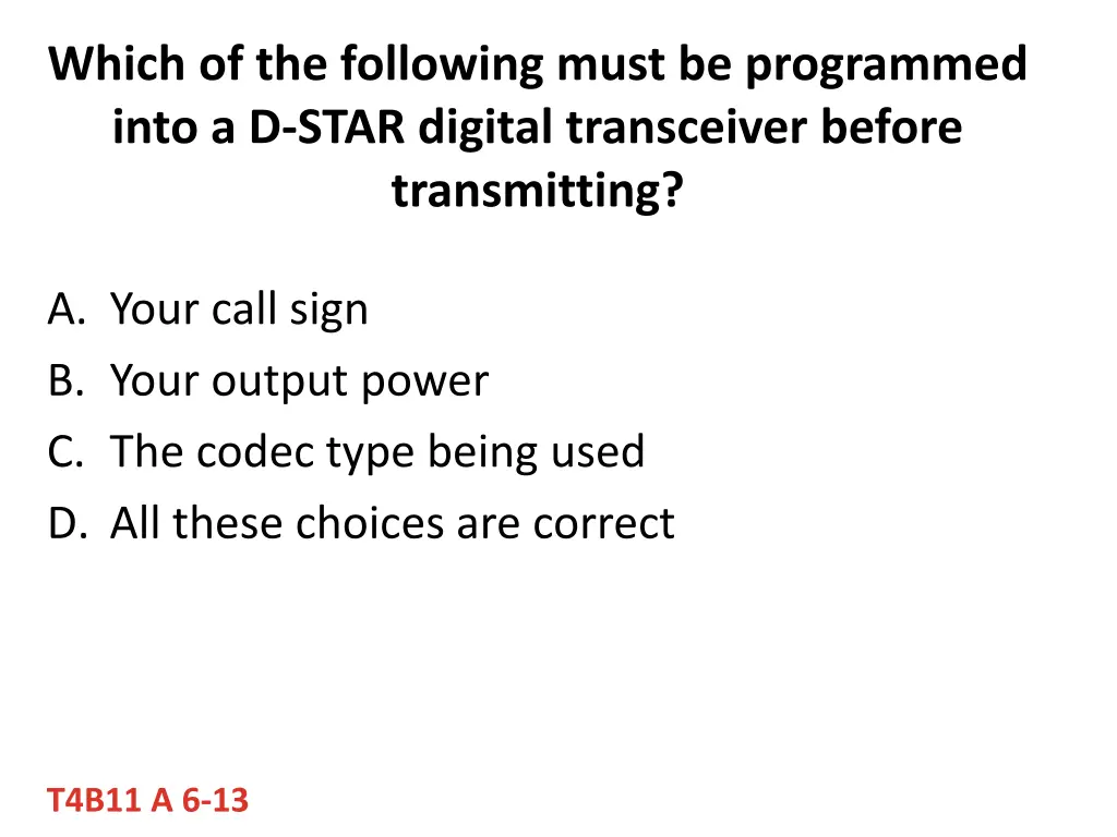 which of the following must be programmed into