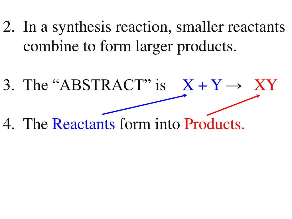 2 in a synthesis reaction smaller reactants