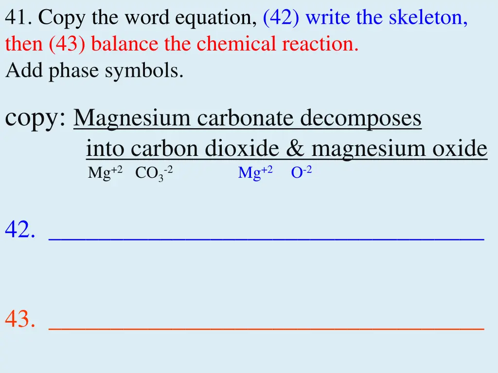 41 copy the word equation 42 write the skeleton