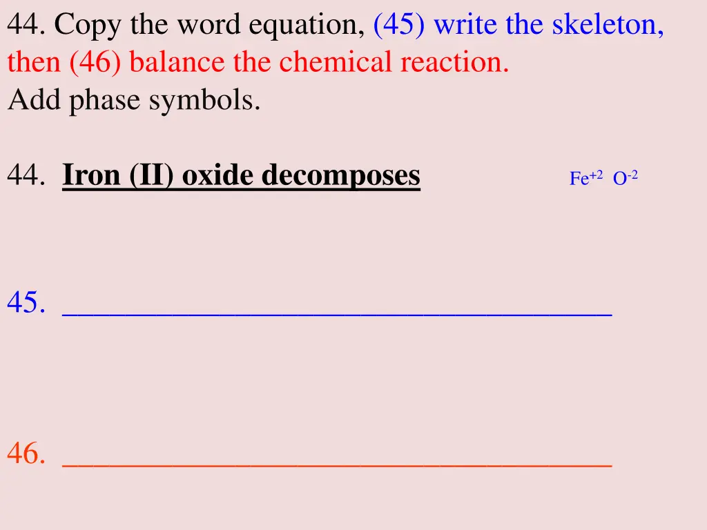 44 copy the word equation 45 write the skeleton