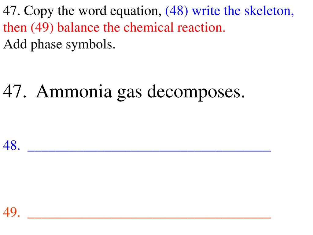 47 copy the word equation 48 write the skeleton