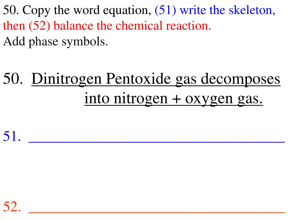 50 copy the word equation 51 write the skeleton