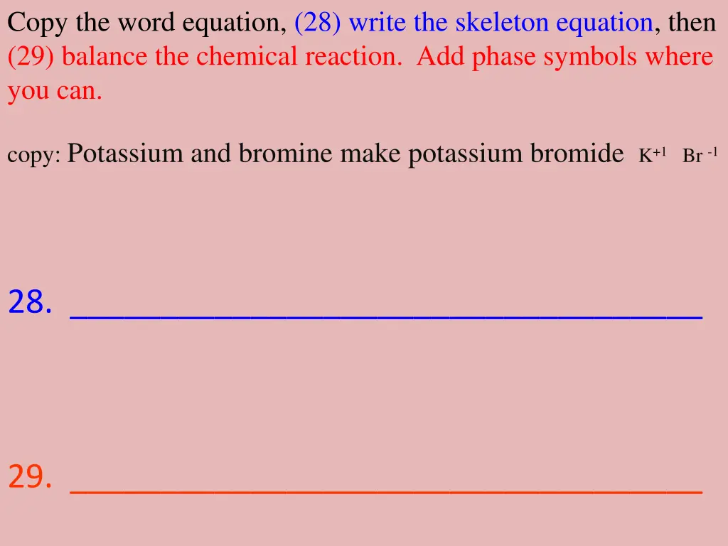 copy the word equation 28 write the skeleton