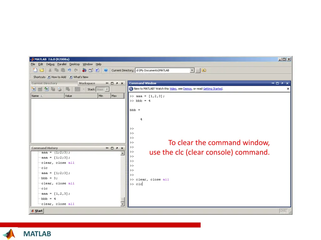 to clear the command window use the clc clear