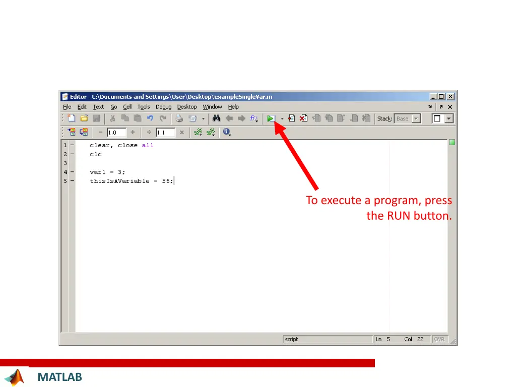 to execute a program press the run button