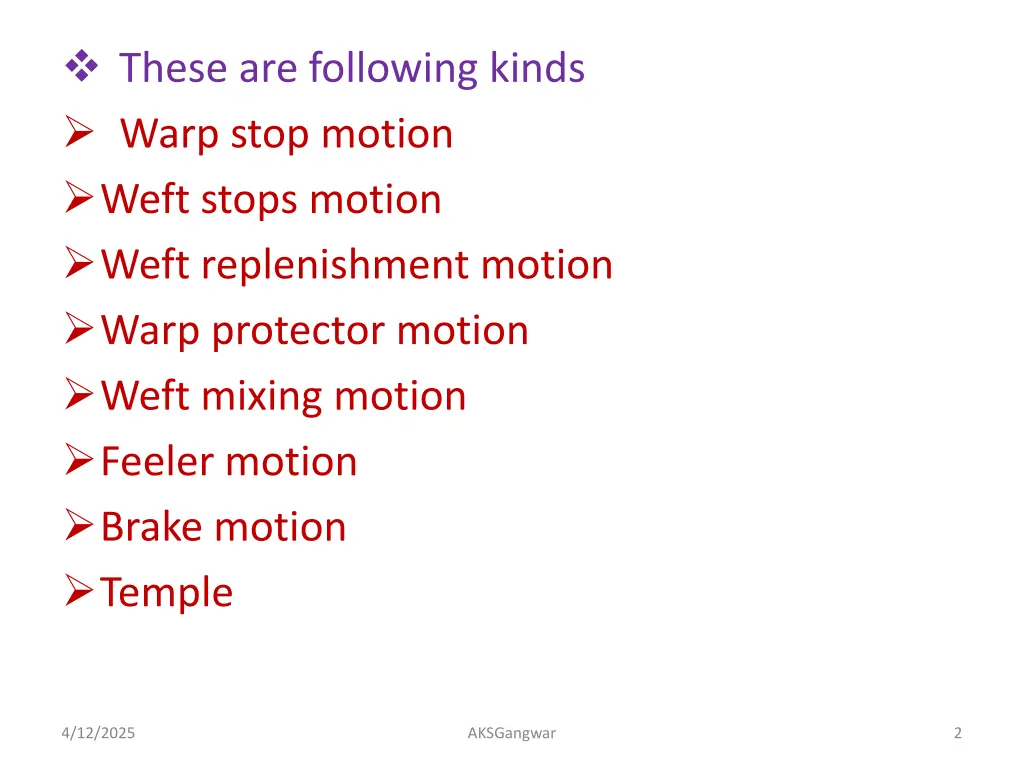 these are following kinds warp stop motion weft