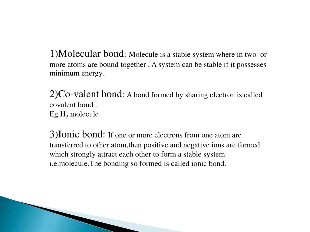 1 molecular bond molecule is a stable system