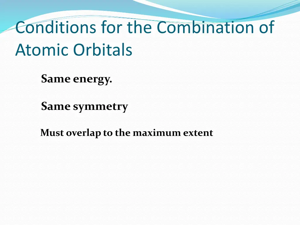 conditions for the combination of atomic orbitals