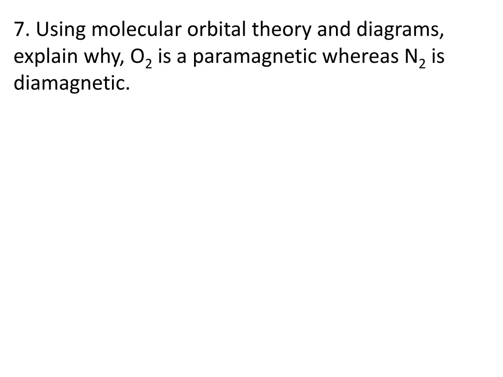 7 using molecular orbital theory and diagrams