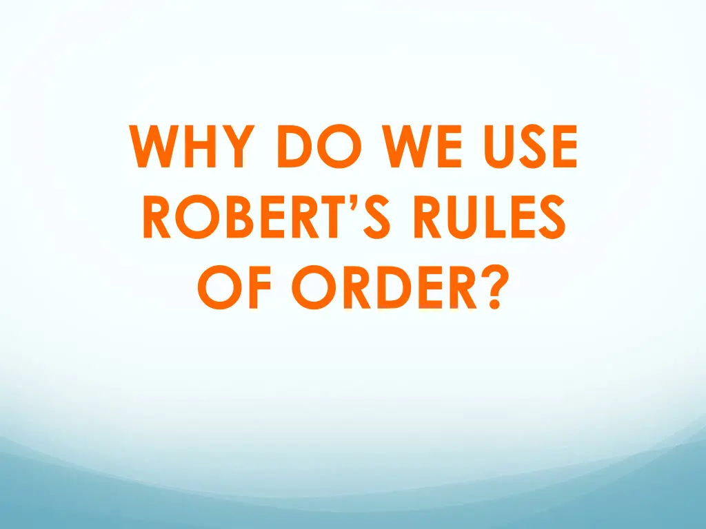 why do we use robert s rules of order