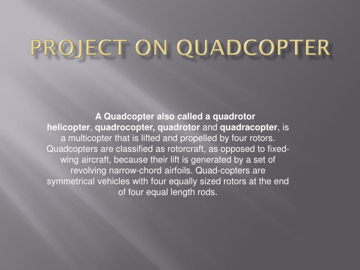 a quadcopter also called a quadrotor helicopter