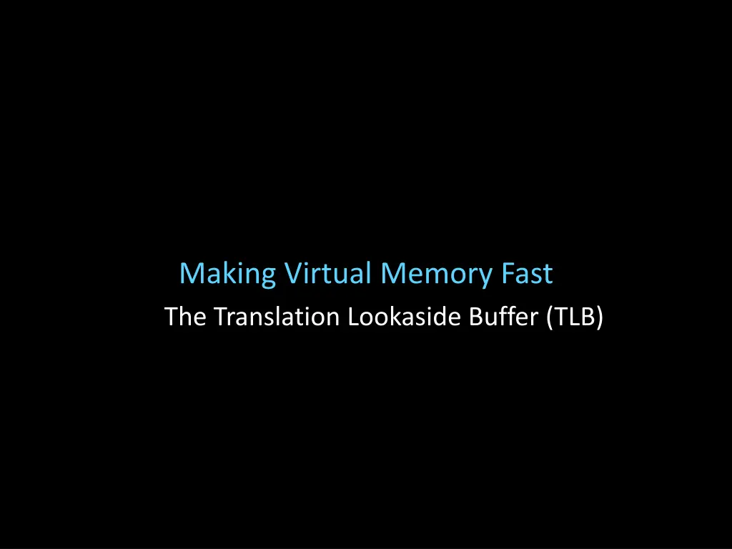 making virtual memory fast the translation