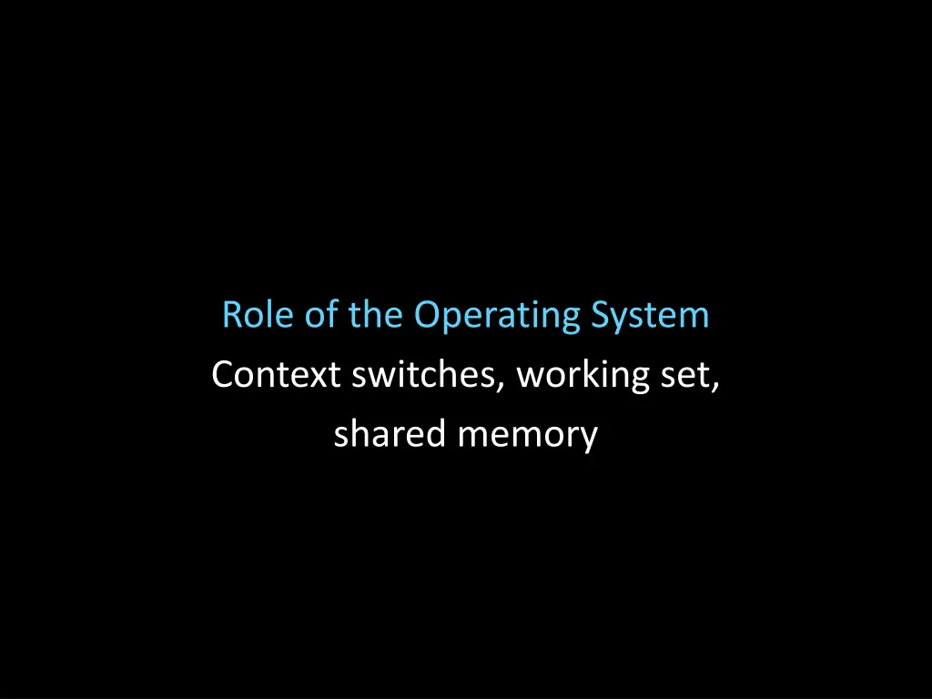 role of the operating system context switches