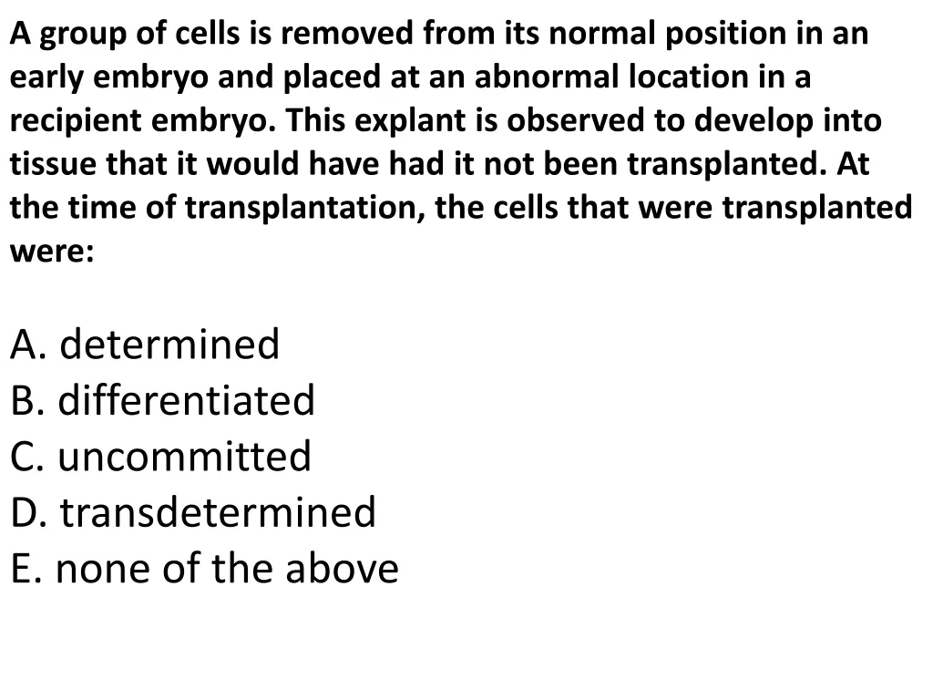 a group of cells is removed from its normal