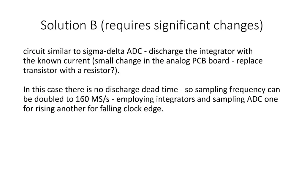 solution b requires significant changes