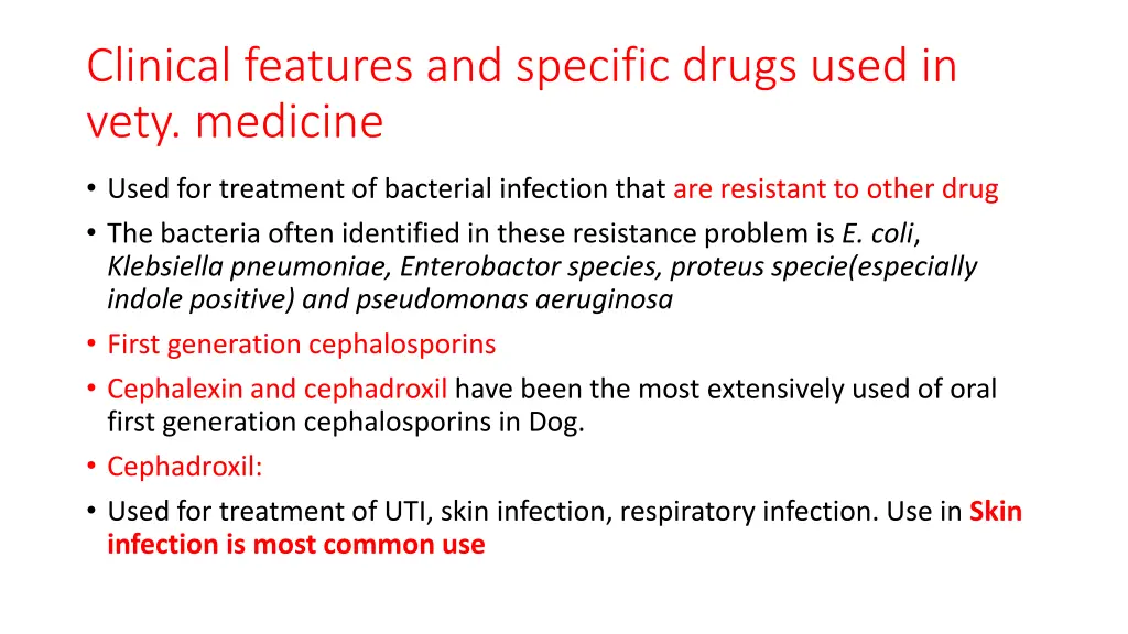 clinical features and specific drugs used in vety