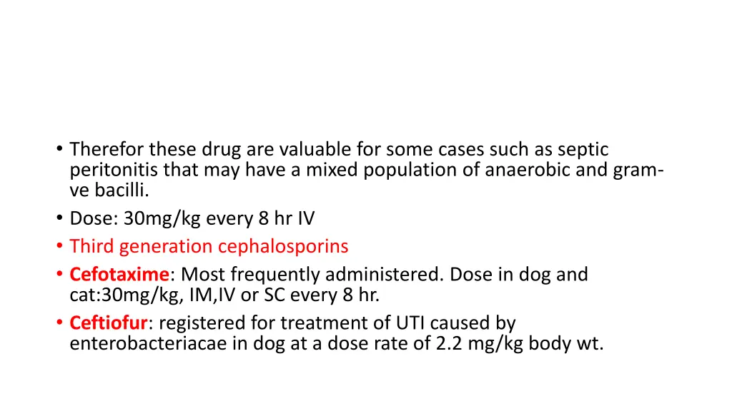 therefor these drug are valuable for some cases