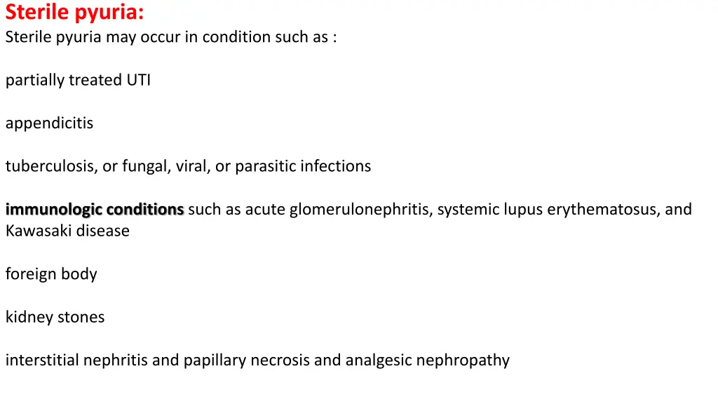 sterile pyuria sterile pyuria may occur
