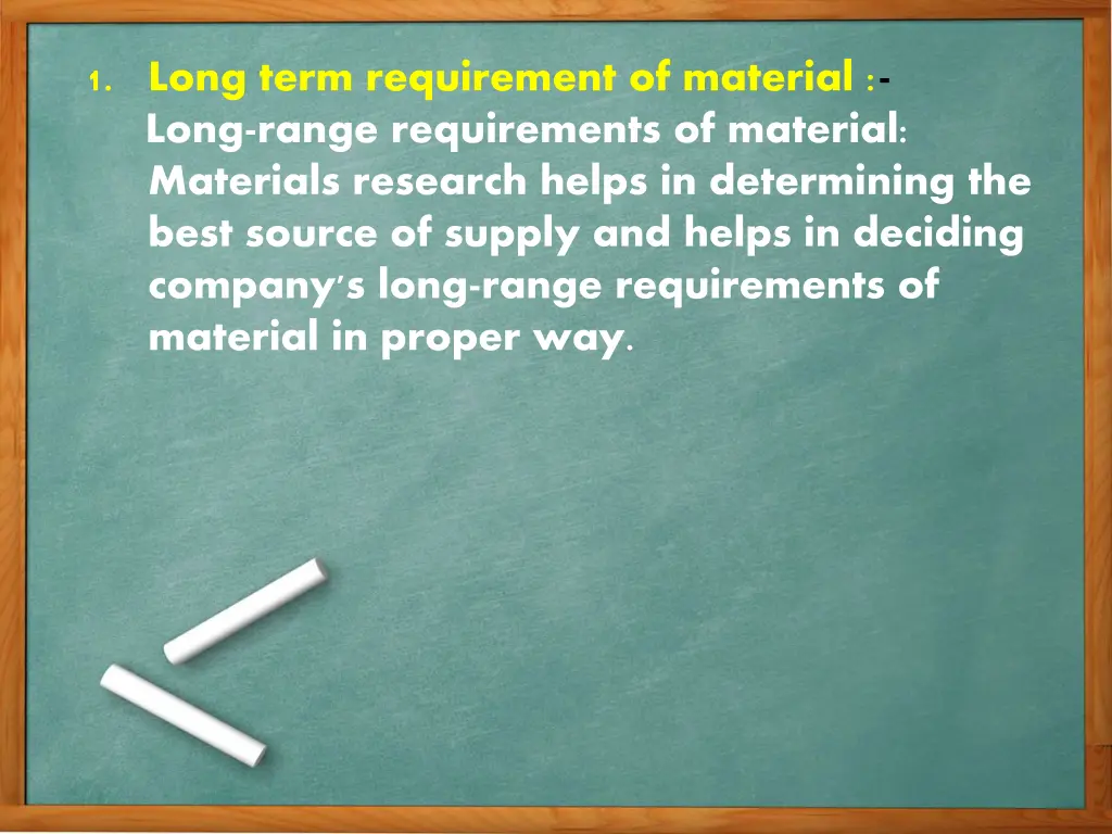 1 long term requirement of material long range