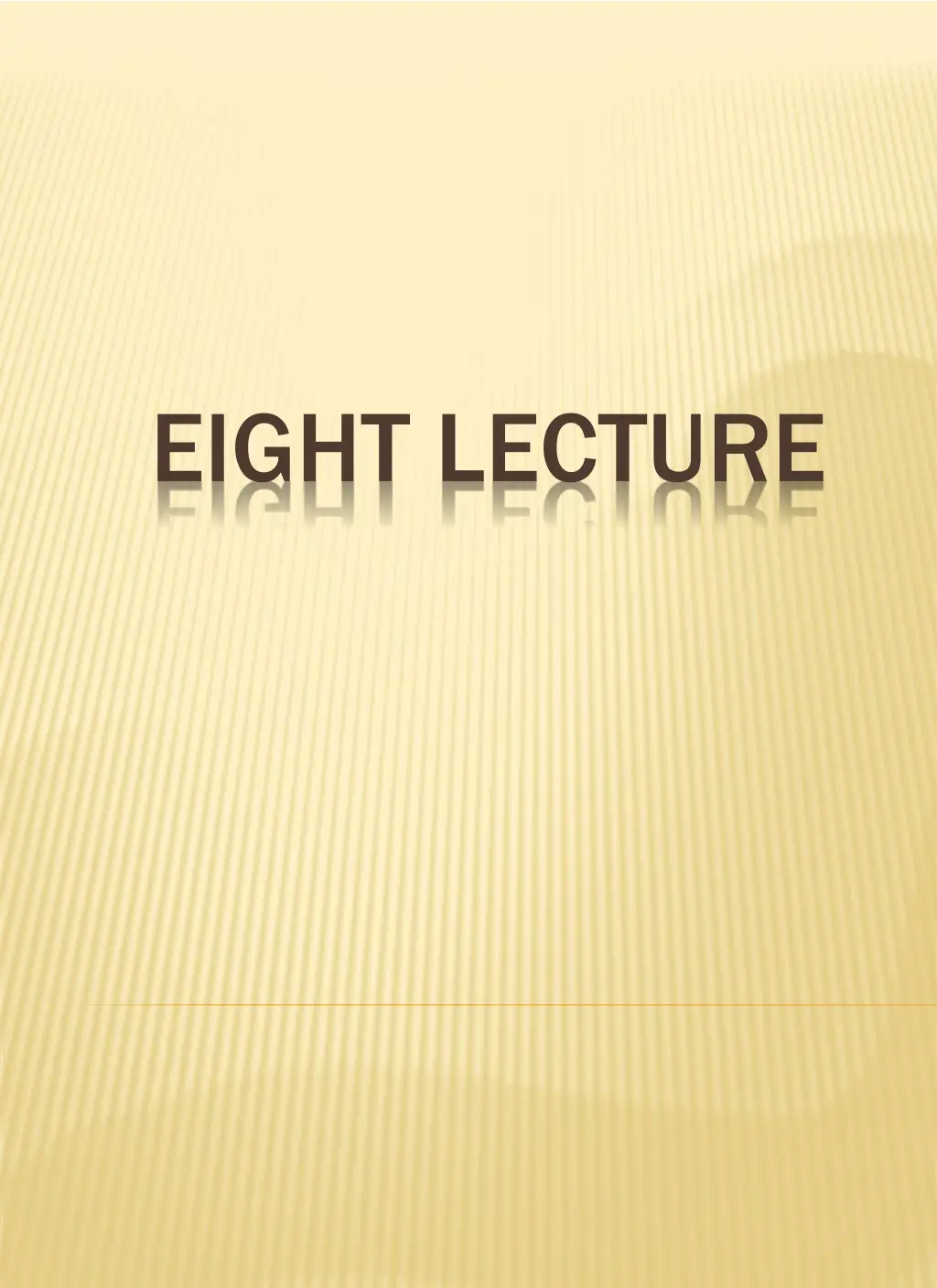 eight lecture