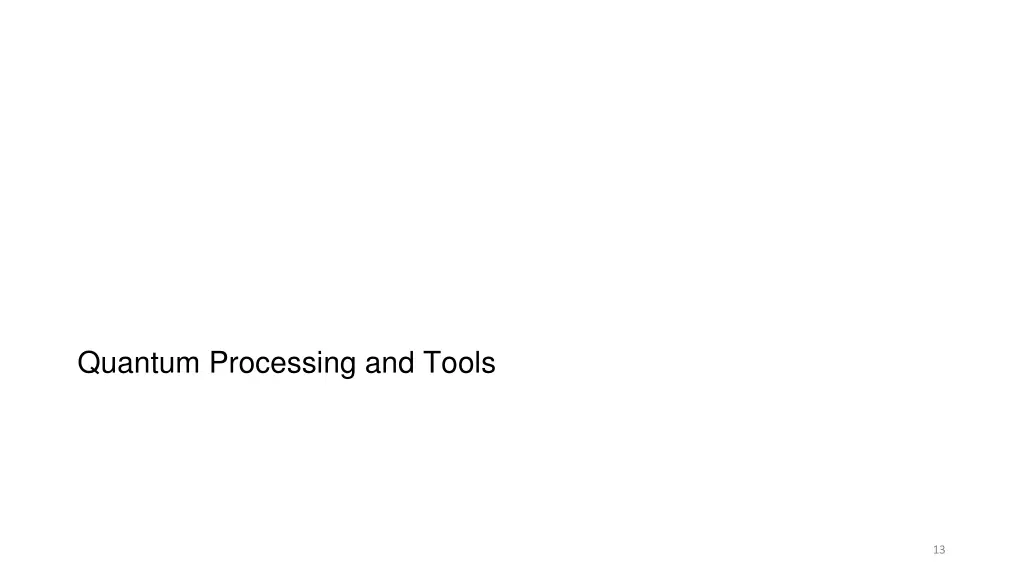quantum processing and tools
