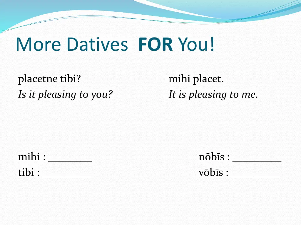 more datives for you