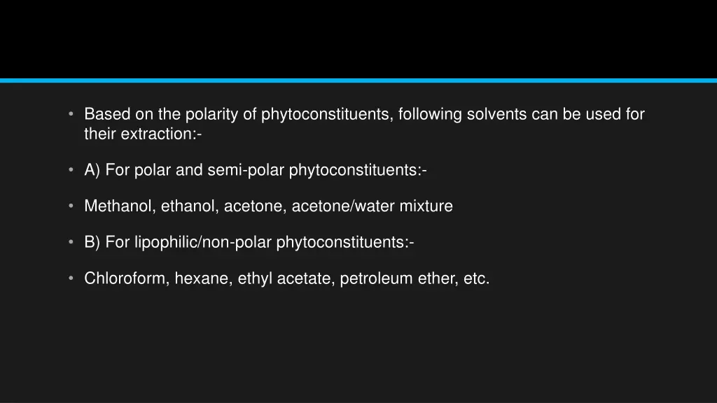 based on the polarity of phytoconstituents