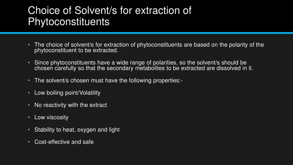 choice of solvent s for extraction