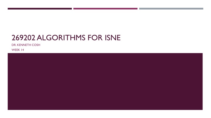 269202 algorithms for isne dr kenneth cosh week 14