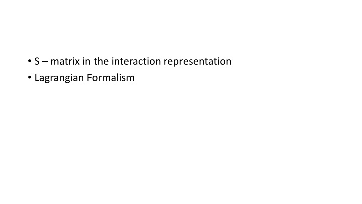 s matrix in the interaction representation