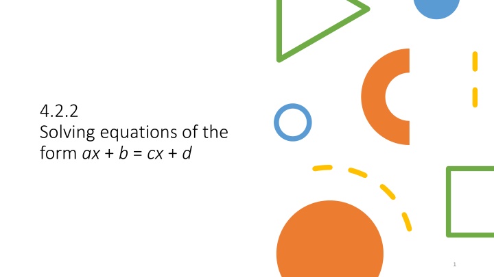 4 2 2 solving equations of the form ax b cx d