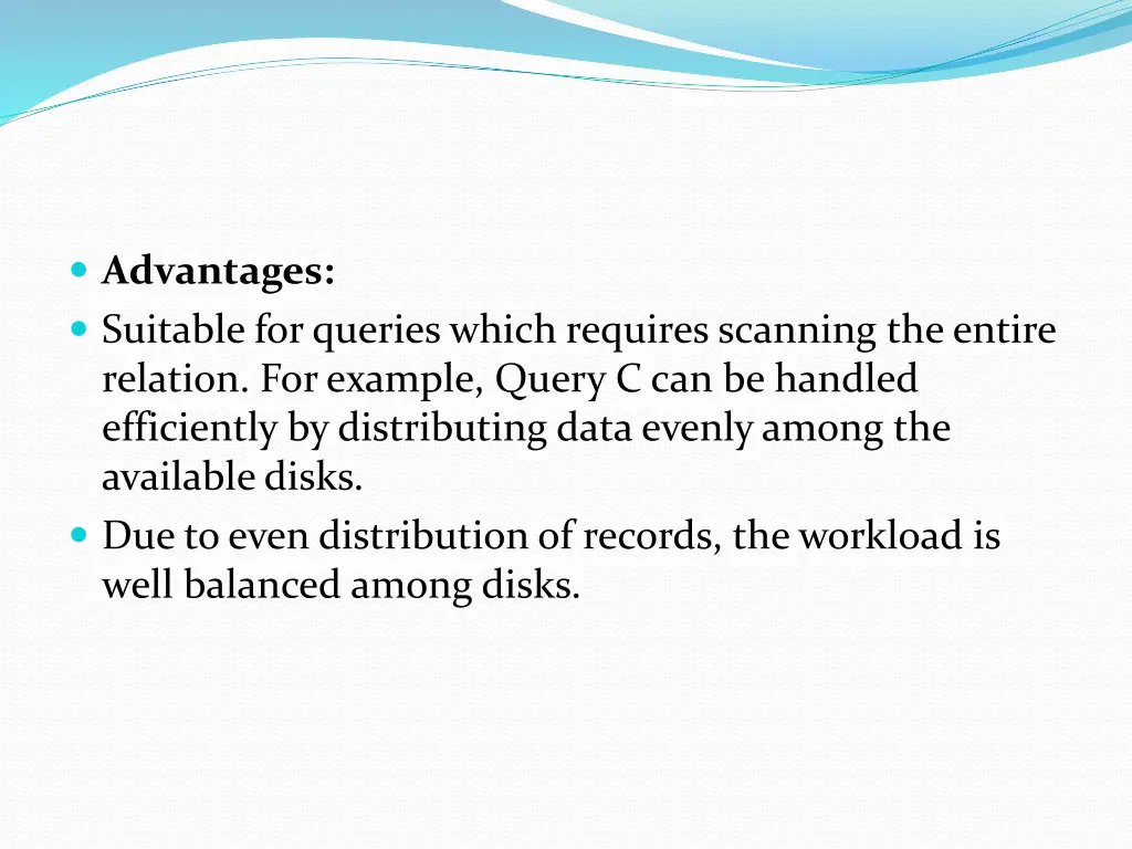 advantages suitable for queries which requires