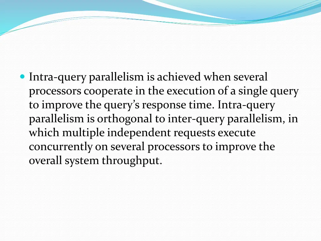 intra query parallelism is achieved when several